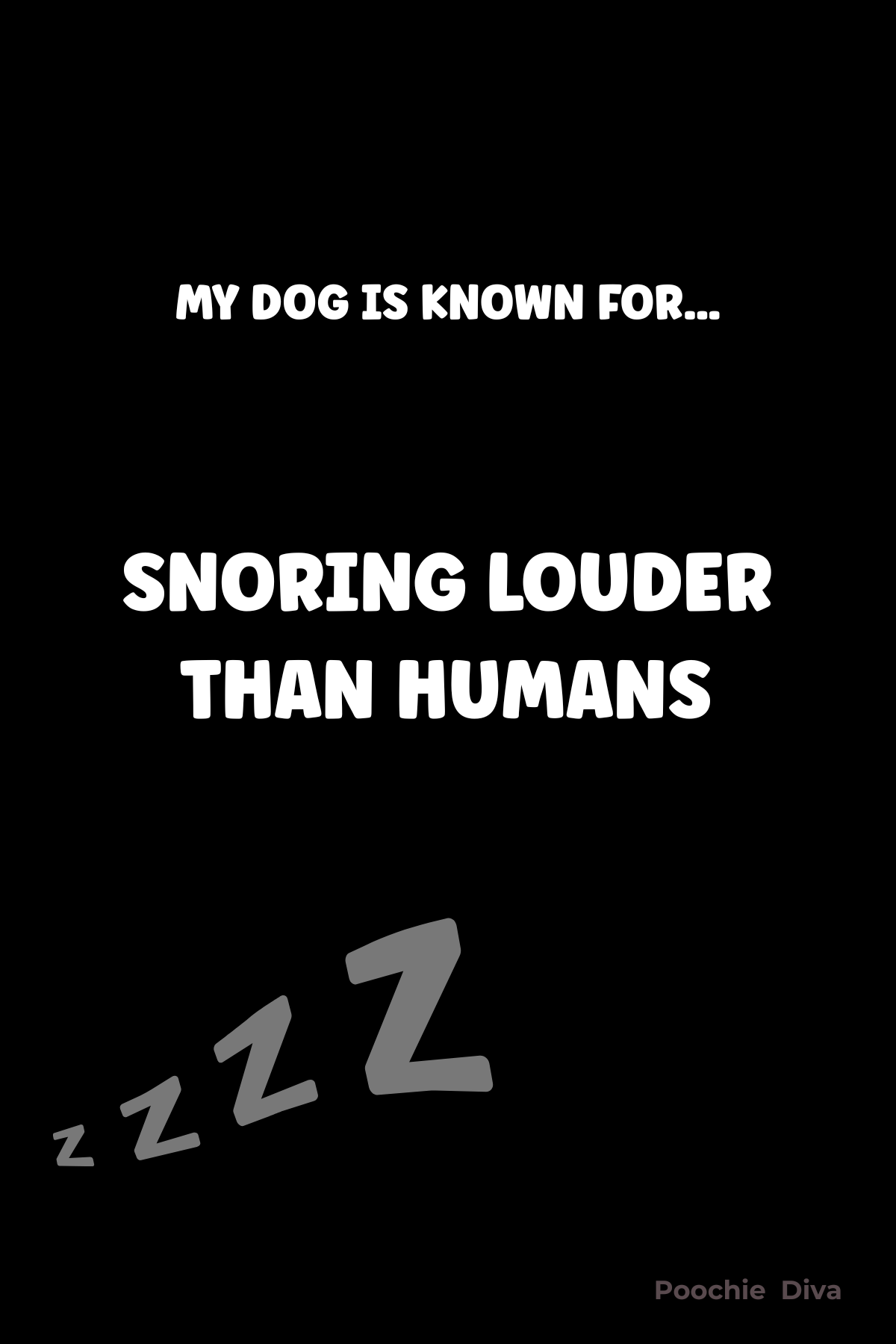 My Dog Is Known For… Snoring Louder Than Humans – Typography Magnet