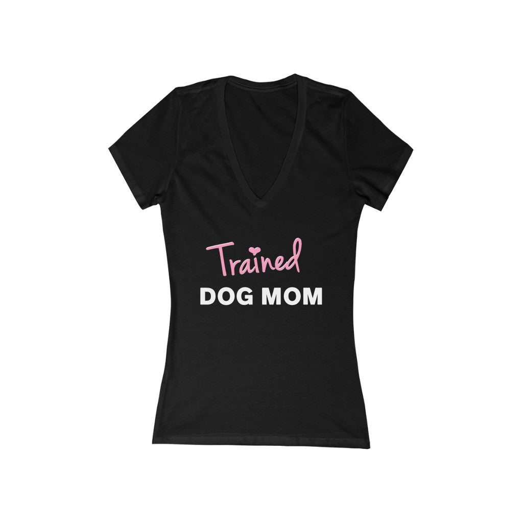 Trained Dog Mom On Women's Jersey Short Sleeve Deep V-Neck Tee