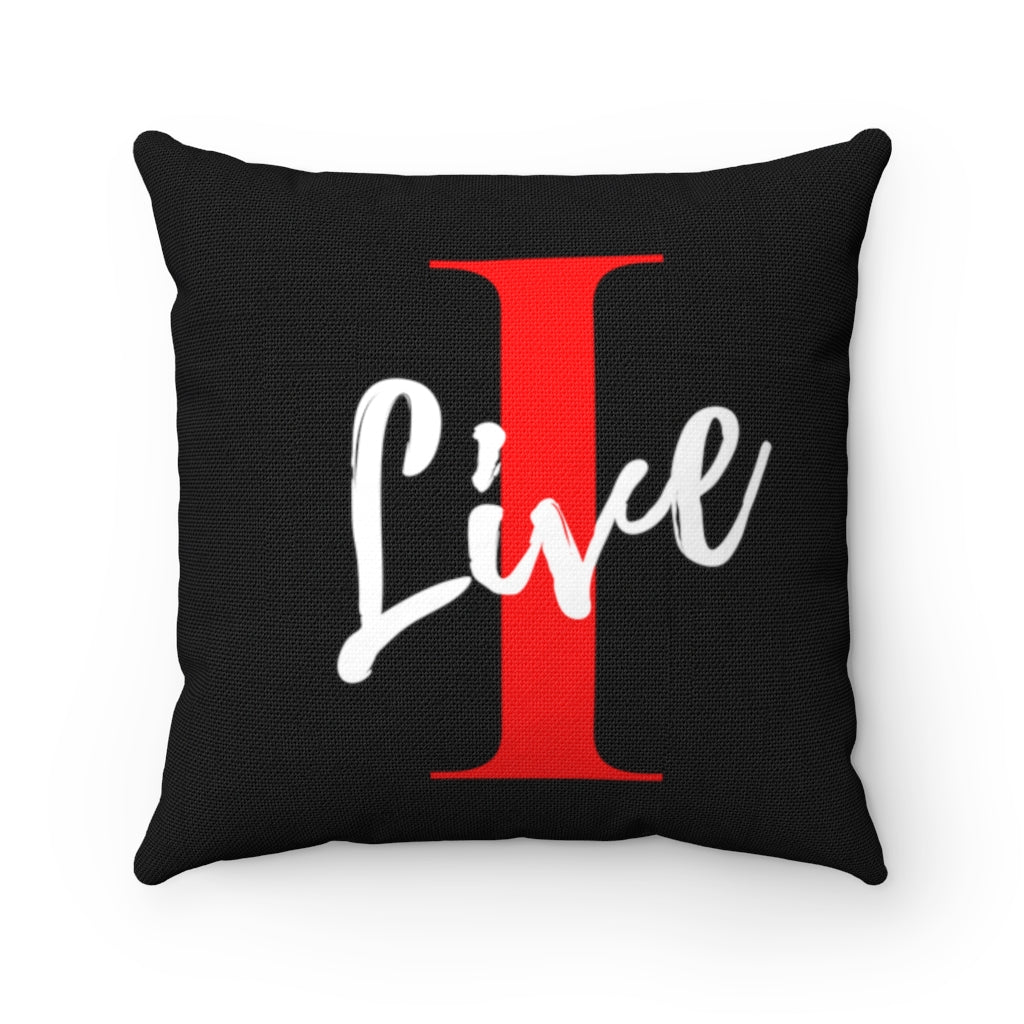 Oversized "I" LIVE On A Black Spun Polyester Square Pillow