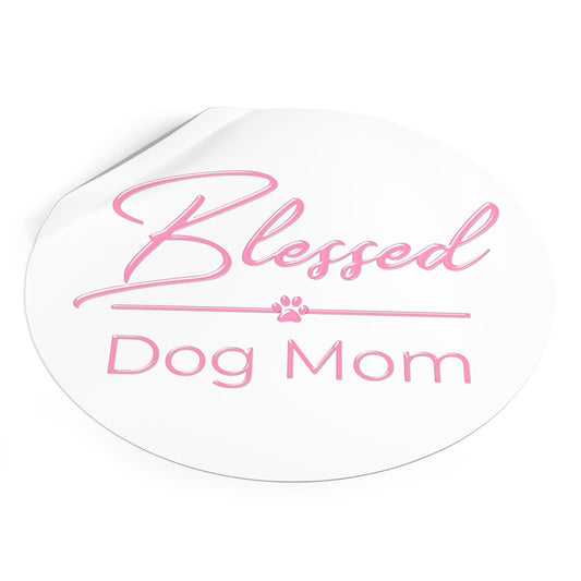 Pink Blessed Dog Mom On Round Vinyl Stickers