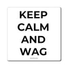 Keep Calm And Wag On Magnets