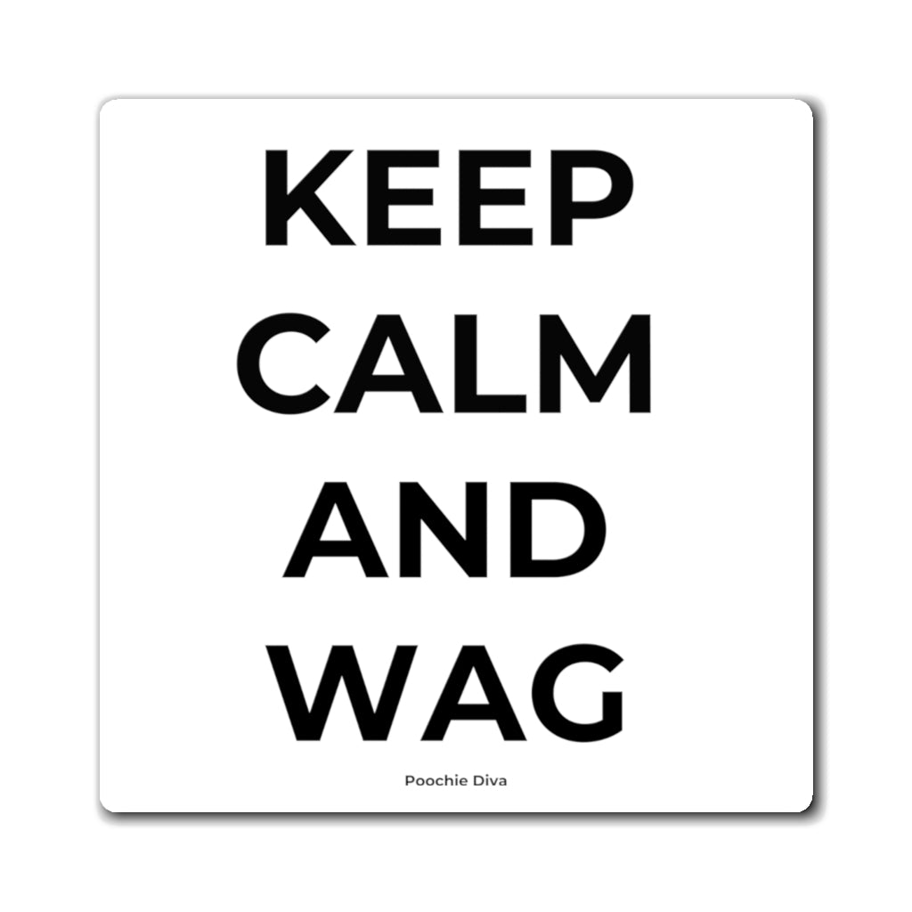 Keep Calm And Wag On Magnets