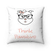 Diamond Think&#39;s Pawsitive On Spun Polyester Square Pillow