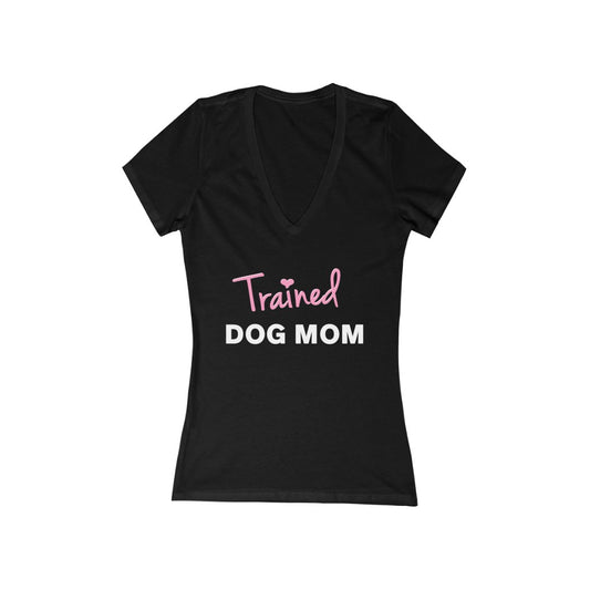 Trained Dog Mom On Women's Jersey Short Sleeve Deep V-Neck Tee