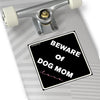 Watch Out! Beware Of Dog Mom Love On Square Vinyl Stickers