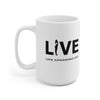 Live Life Speaking Out With Activist On Ceramic Mug 15oz