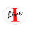 Oversized &quot;I&quot; Cursive LIVE On White Round Vinyl Stickers