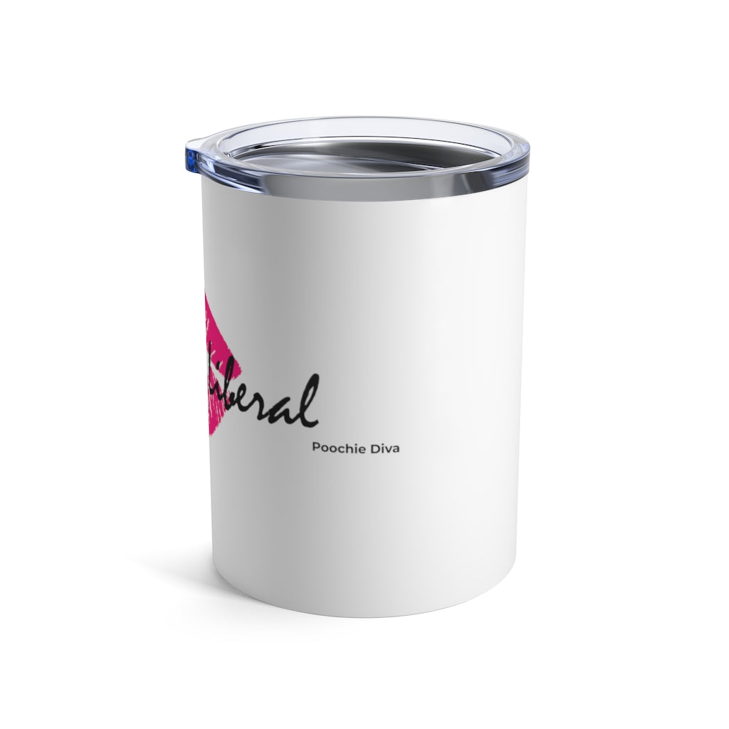Outspoken Liberal Tumbler 10oz