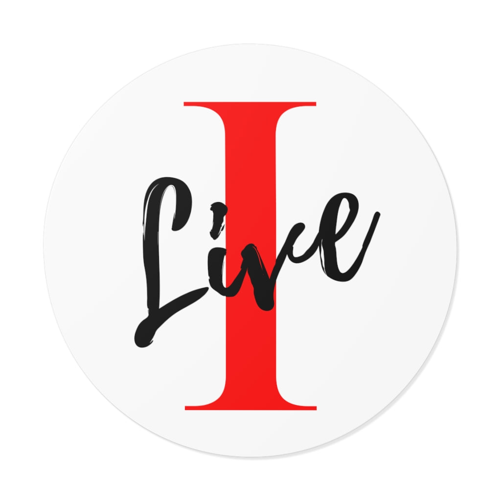 Oversized "I" Cursive LIVE On White Round Vinyl Stickers