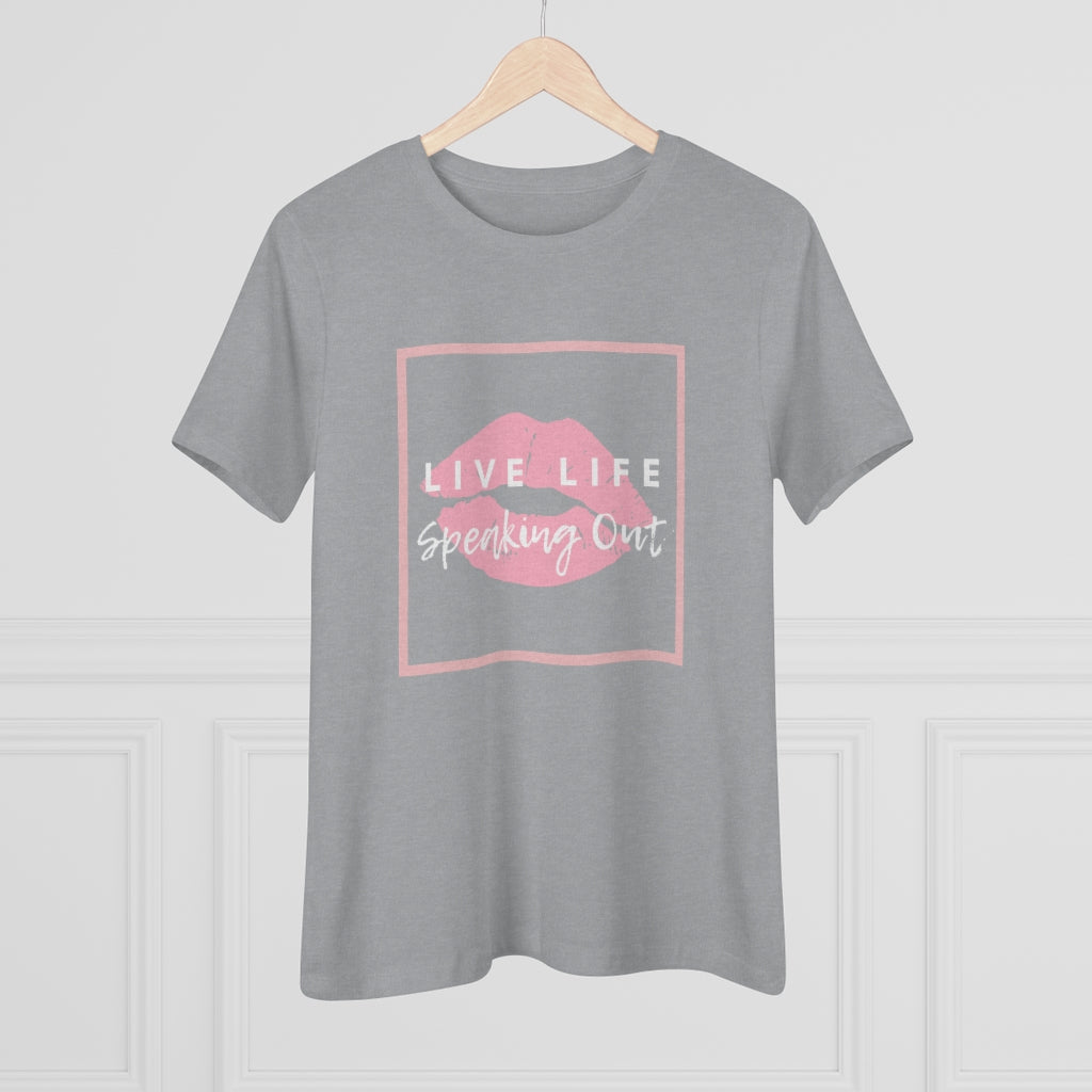 Live Life Speaking Out With Pink Lips On Women's Premium Tee