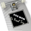 Watch Out! Dog Mom On Road Trip On Square Vinyl Stickers