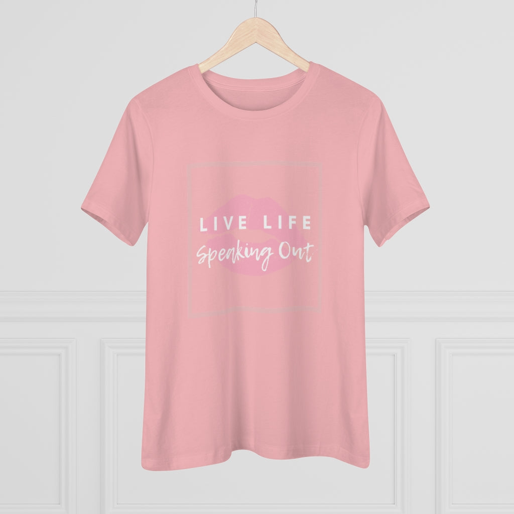 Live Life Speaking Out With Pink Lips On Women's Premium Tee