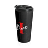 Oversized &quot;I&quot; LIVE On A Black Stainless Steel Travel Mug