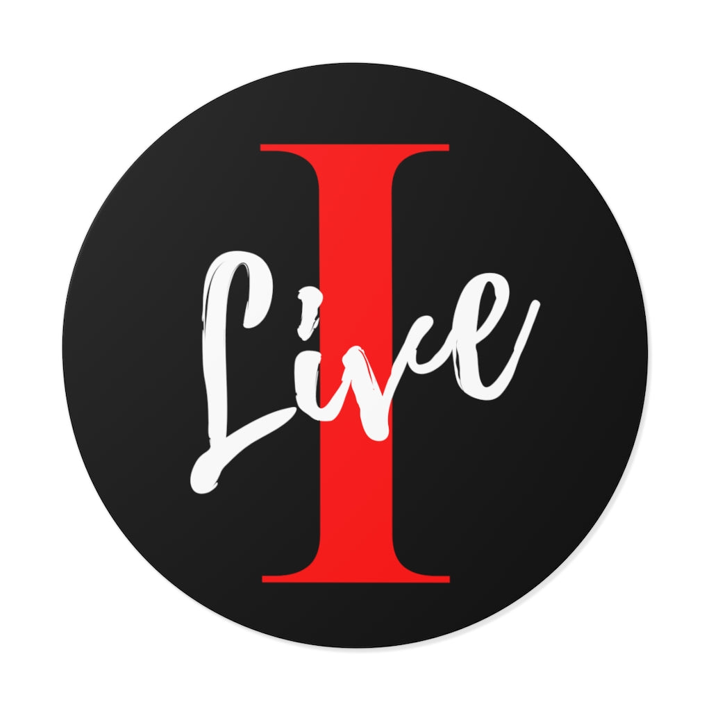 Oversized "I" Cursive LIVE On Black Round Vinyl Stickers