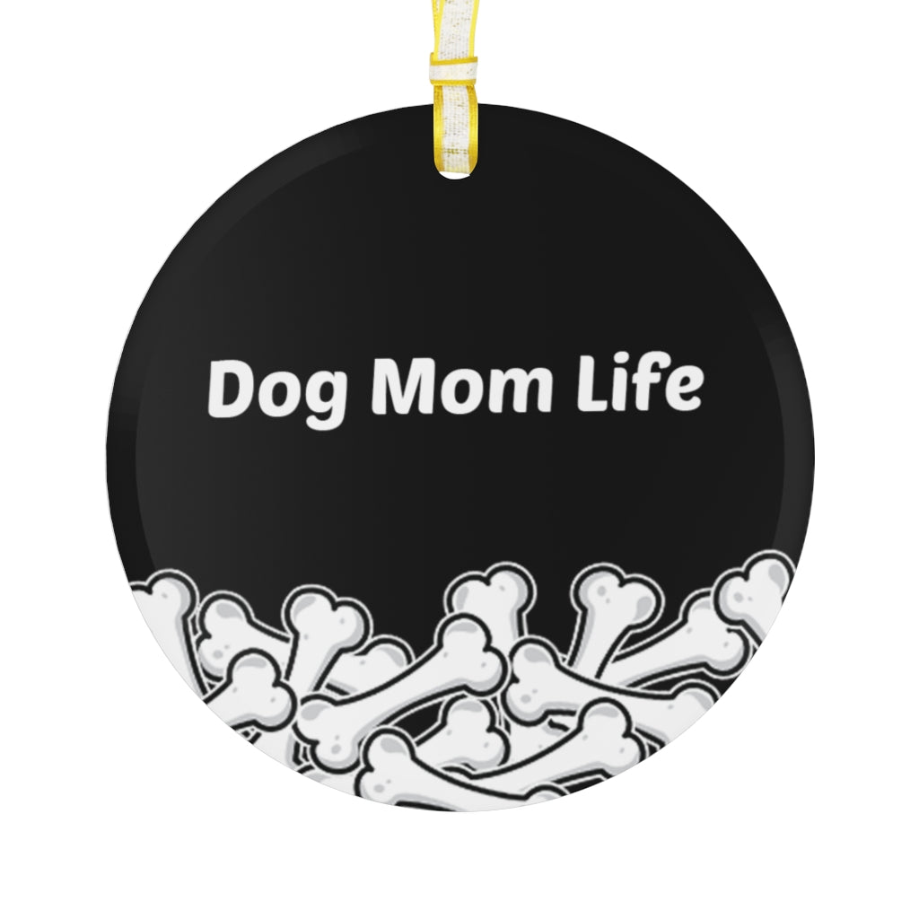 Dog Mom Life Bone Pile Glass Ornament