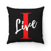 Oversized &quot;I&quot; LIVE On A Black Spun Polyester Square Pillow