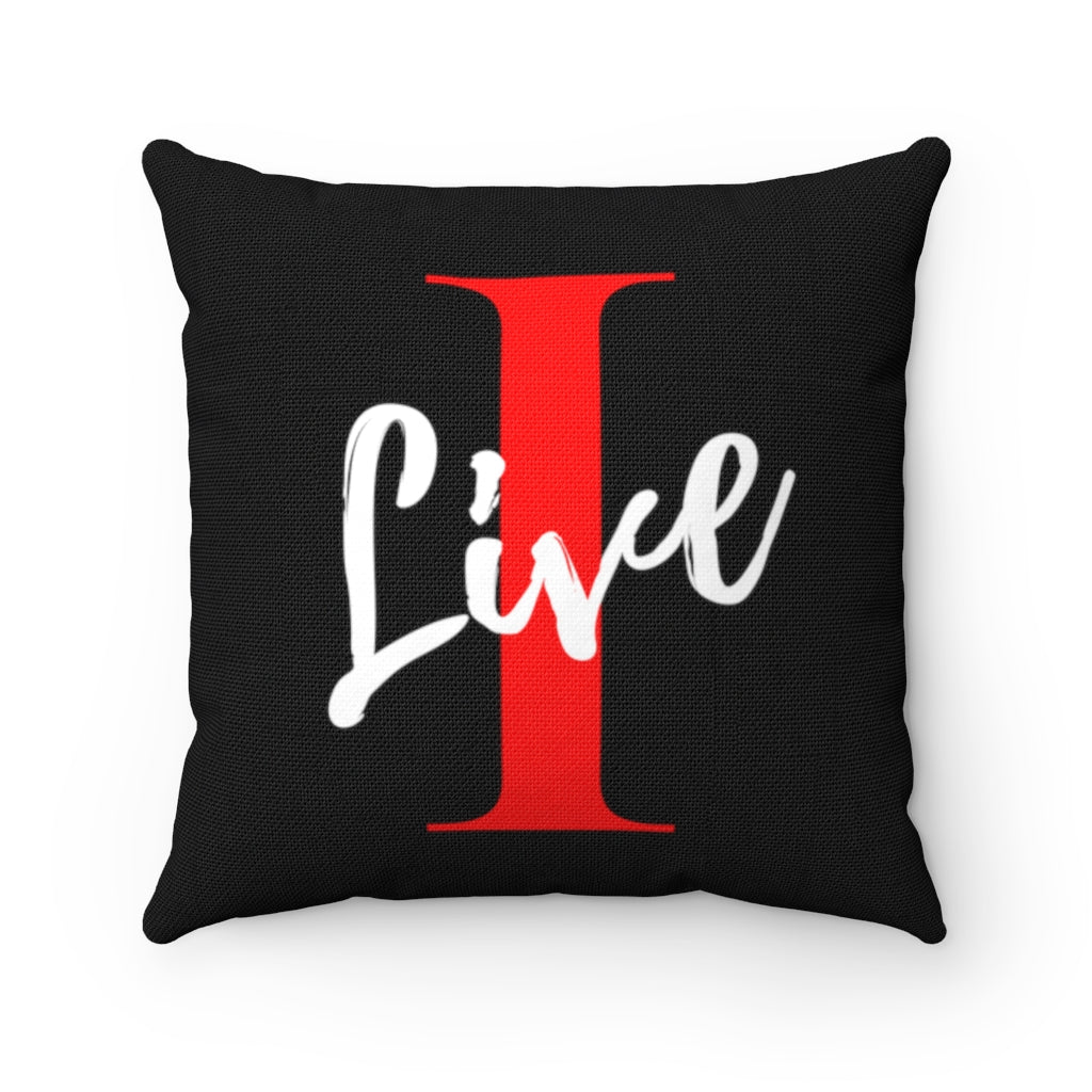 Oversized "I" LIVE On A Black Spun Polyester Square Pillow