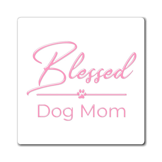Pink Blessed Dog Mom On Magnets