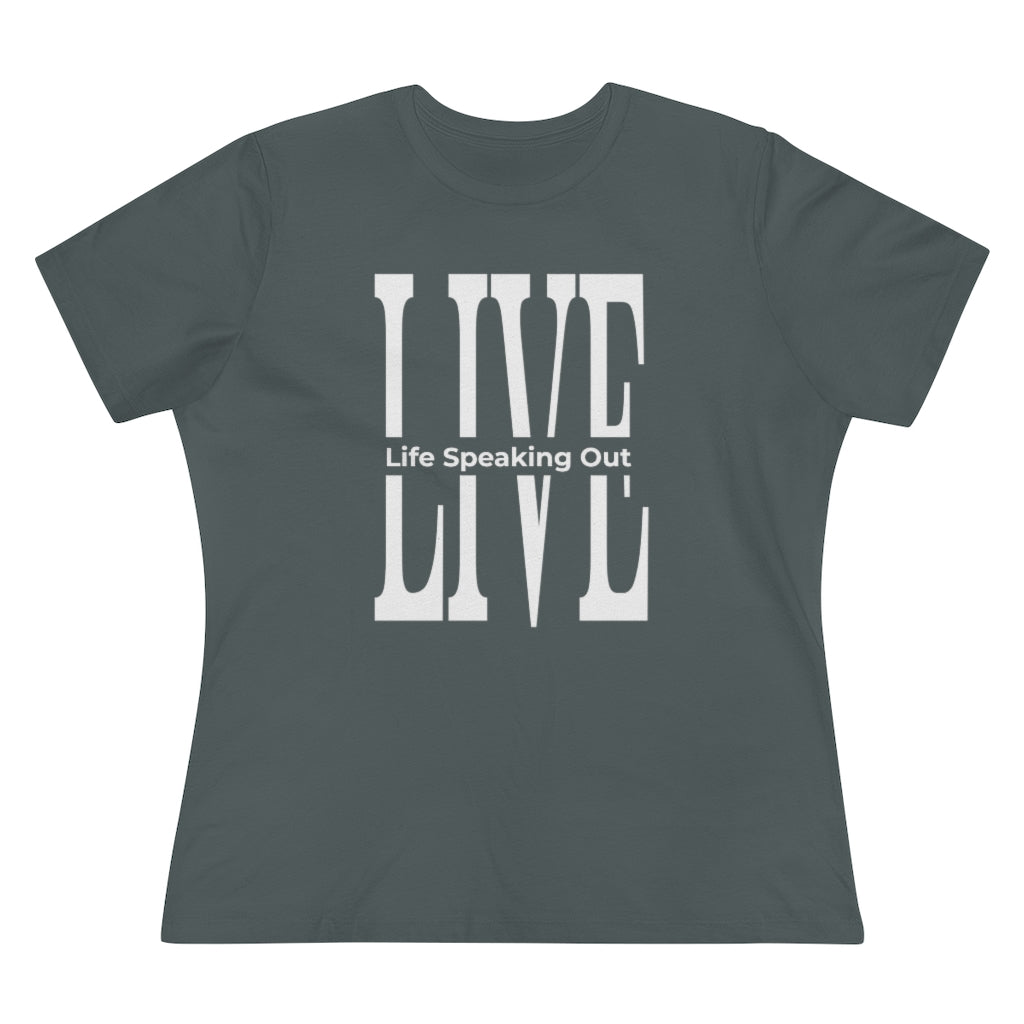 Live Life Speaking Out White On Women's Premium Tee