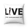 Live Life Speaking Out With Activist Shouting On Spun Polyester Square Pillow