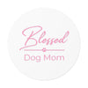 Pink Blessed Dog Mom On Round Vinyl Stickers