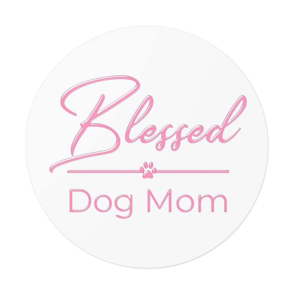 Pink Blessed Dog Mom On Round Vinyl Stickers