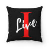 Oversized &quot;I&quot; LIVE On A Black Spun Polyester Square Pillow