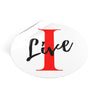 Oversized &quot;I&quot; Cursive LIVE On White Round Vinyl Stickers