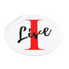 Oversized &quot;I&quot; Cursive LIVE On White Round Vinyl Stickers