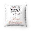 Diamond Think&#39;s Pawsitive On Spun Polyester Square Pillow