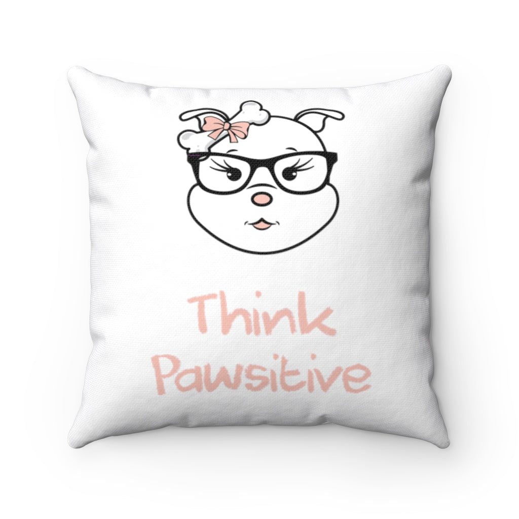 Diamond Think's Pawsitive On Spun Polyester Square Pillow