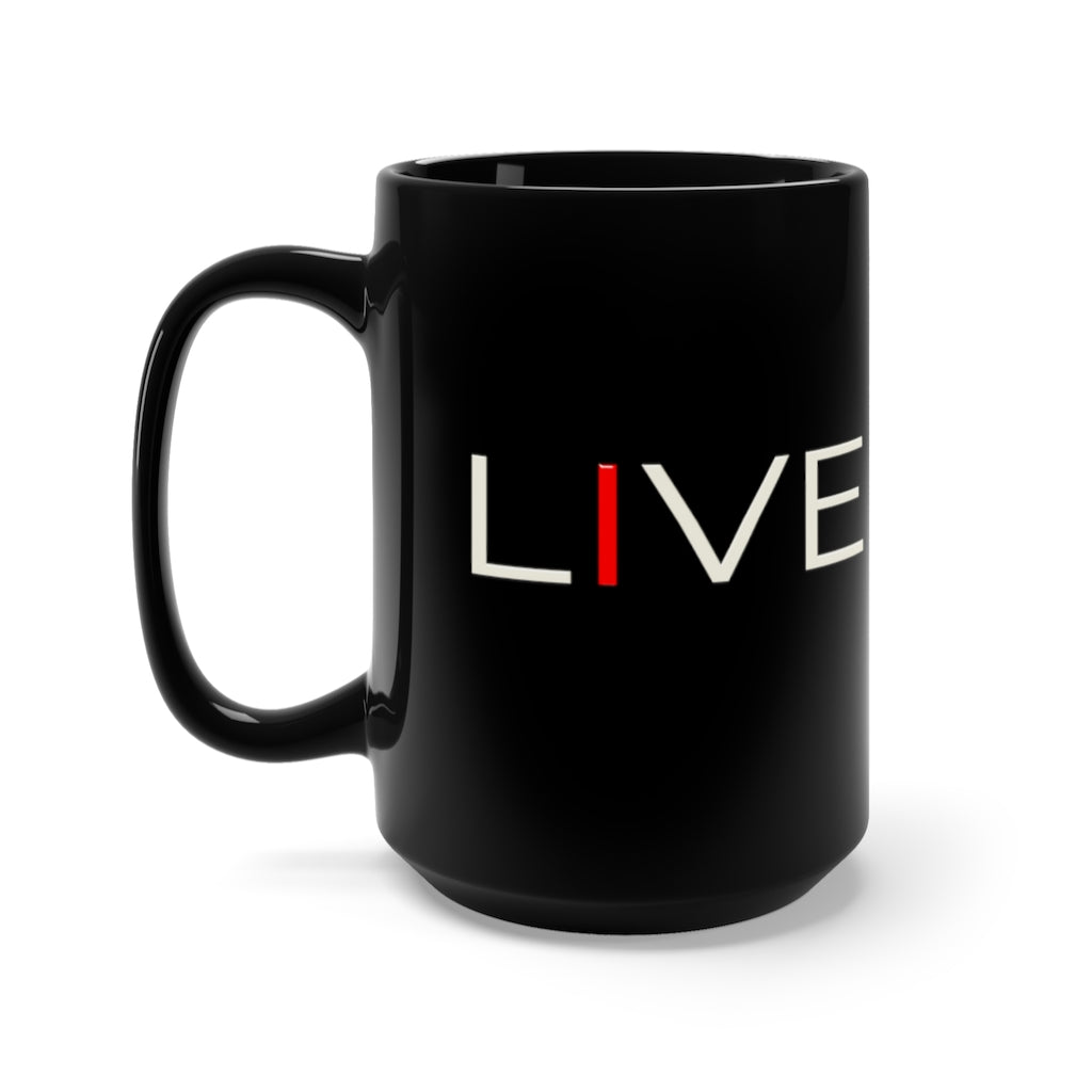 I LIVE On Black Mug 15oz