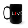 I LIVE On Black Mug 15oz