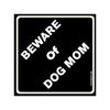 Watch Out! Beware Of Dog Mom On Square Vinyl Stickers