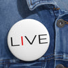 I Live Custom Pin Buttons