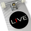 &quot;I&quot; LIVE On Black Round Vinyl Stickers