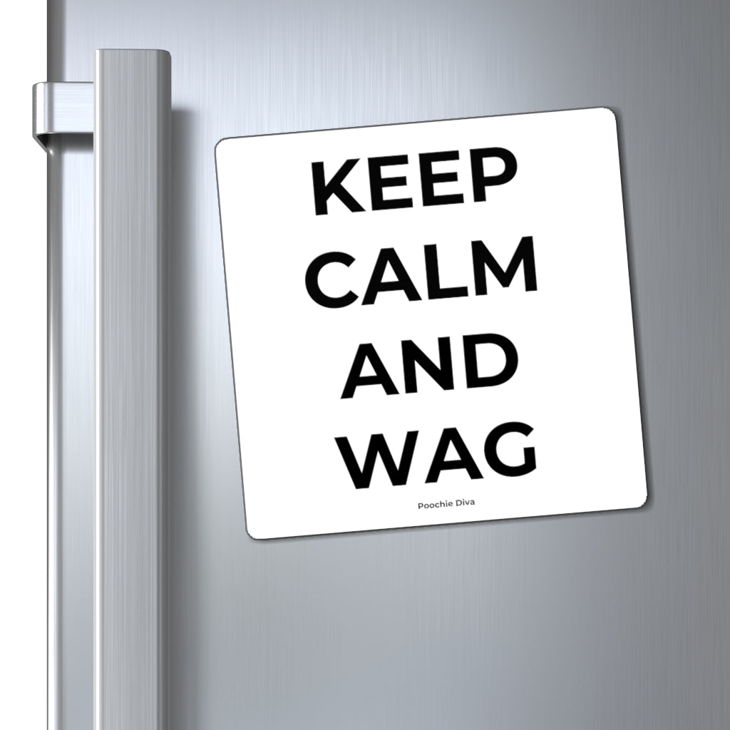 Keep Calm And Wag On Magnets