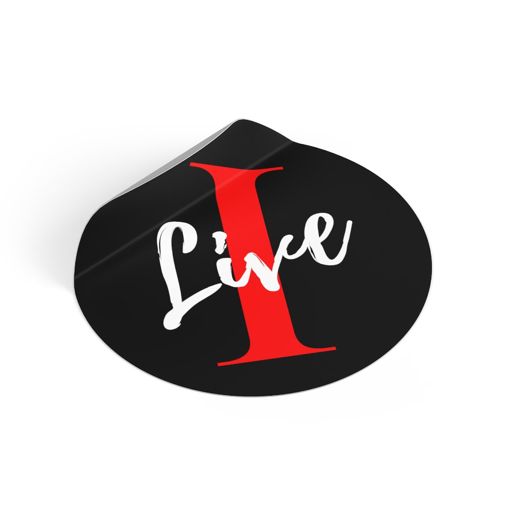 Oversized "I" Cursive LIVE On Black Round Vinyl Stickers
