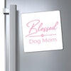 Pink Blessed Dog Mom On Magnets