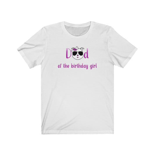 Dad of the Birthday Girl Unisex Jersey Short Sleeve Tee