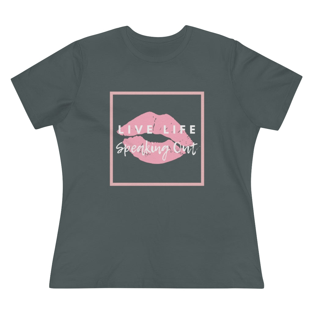 Live Life Speaking Out With Pink Lips On Women's Premium Tee