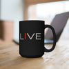 I LIVE On Black Mug 15oz