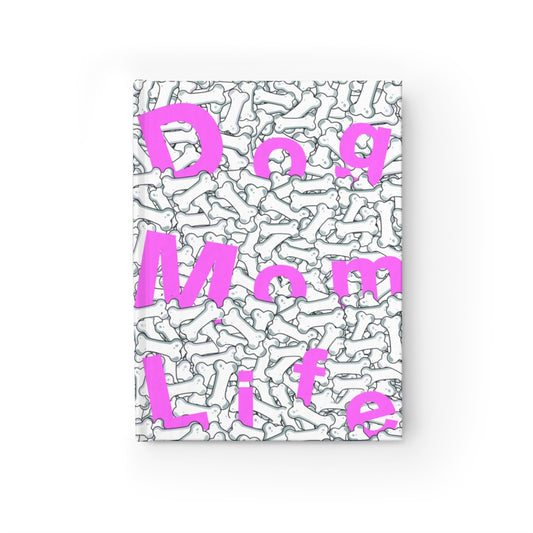 Pink Dog Mom Life Buried In Dog Bones On Journal - Blank