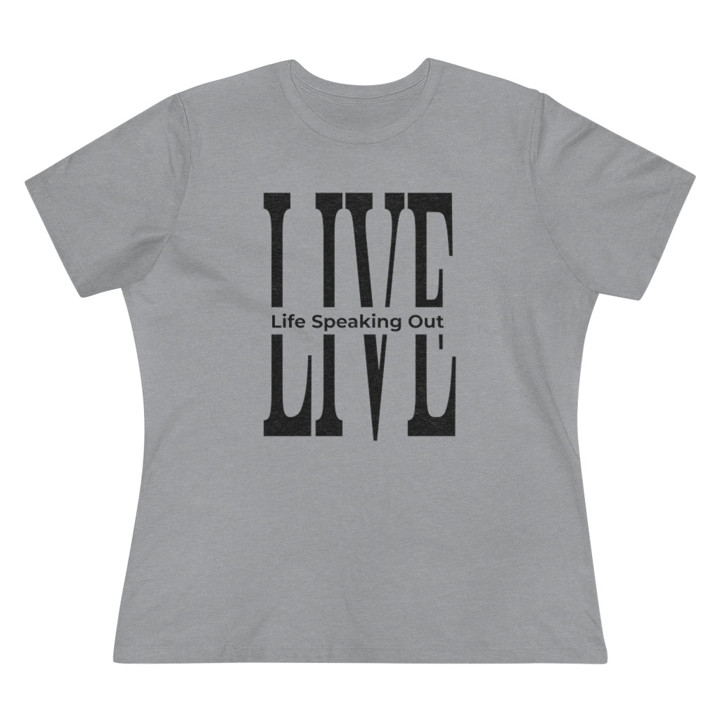 Live Life Speaking Out On Women's Premium Tee