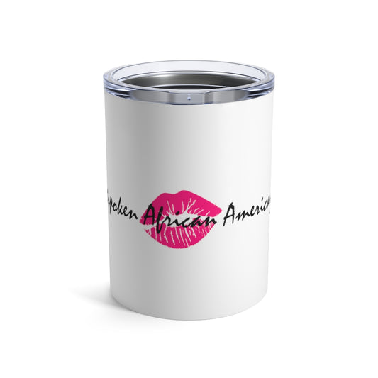 Outspoken African American Tumbler 10oz