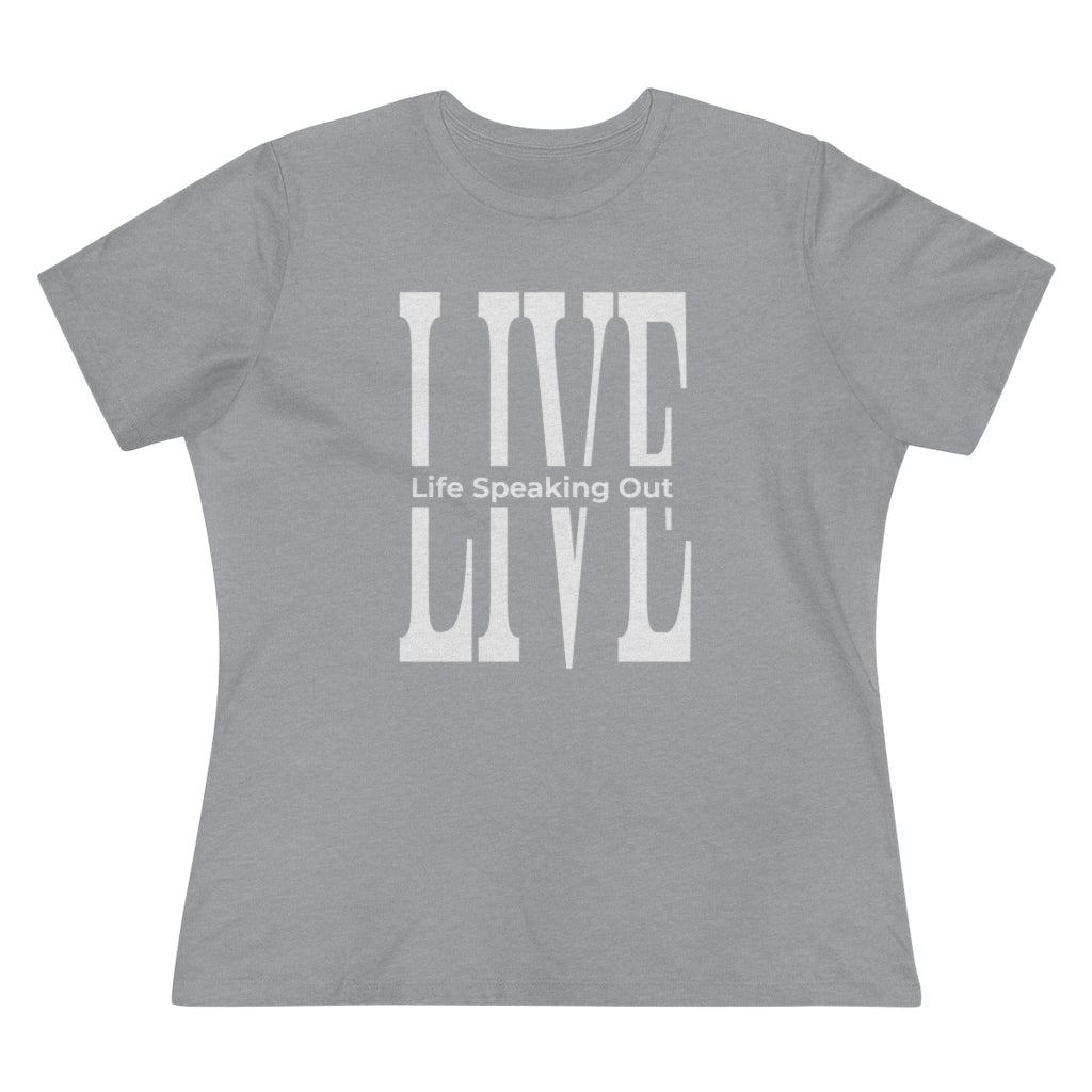 Live Life Speaking Out White On Women's Premium Tee