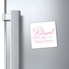 Pink Blessed Dog Mom On Magnets