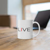 I LIVE Ceramic Mug 11oz