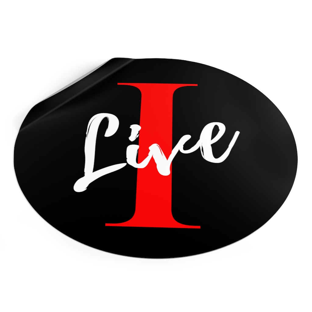 Oversized "I" Cursive LIVE On Black Round Vinyl Stickers