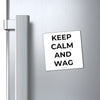 Keep Calm And Wag On Magnets